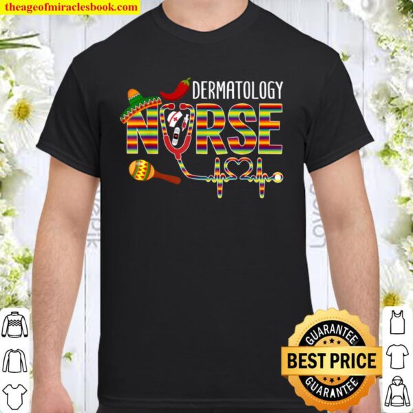 Cinco De Mayo Dermatology Nurse Stethoscope Hearteat Heart Shirt