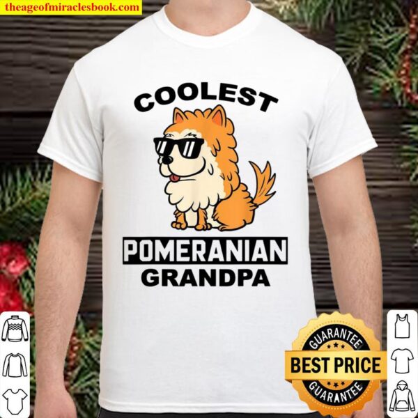 Coolest Pomeranian Grandpa Dog Shirt