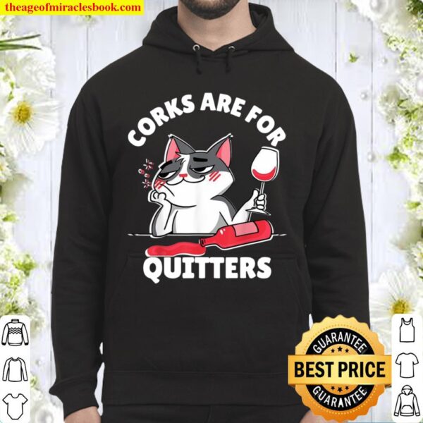 Corks are for Quitters Shirt Wine Drinking Quote Hoodie