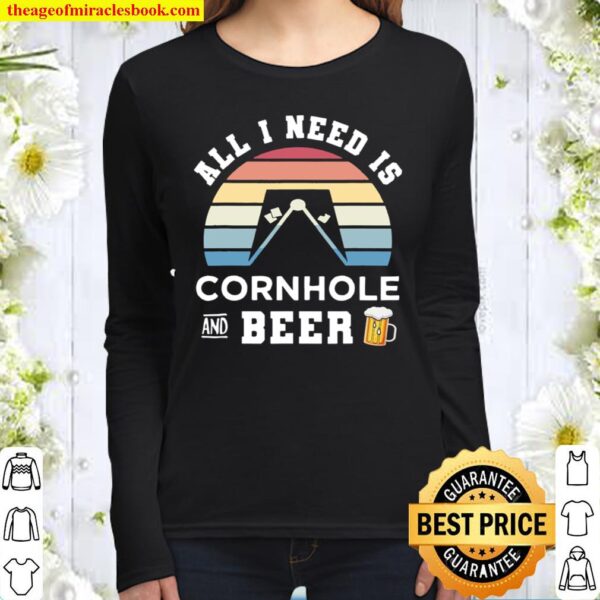 Cornhole All I Needs Is Cornhole And Beer Women Long Sleeved