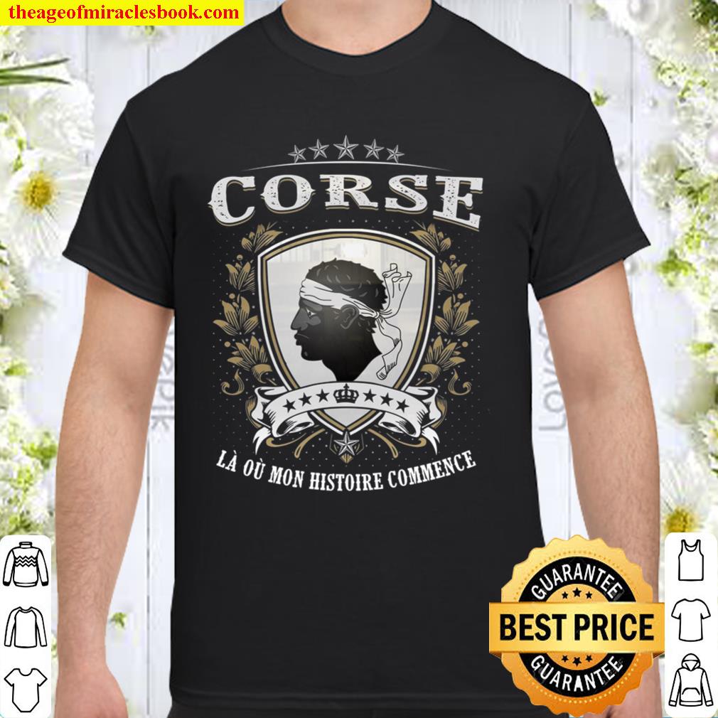 Corse La Ou Mon Histoire Commence limited Shirt, Hoodie, Long Sleeved, SweatShirt