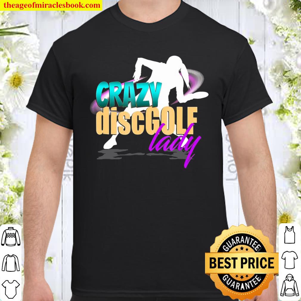Crazy Disc Golf Lady Funny shirt, hoodie, tank top, sweater