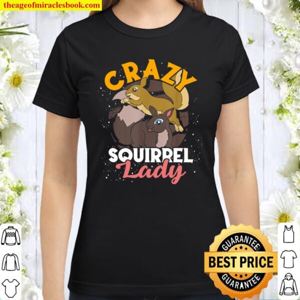 Crazy Squirrel Lady Funny Lover Animal Women Gift Squirrel Classic Women T-Shirt