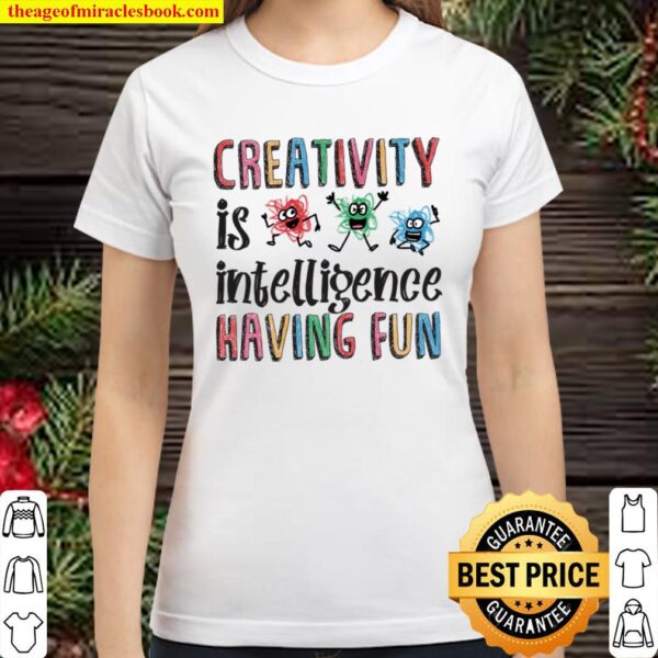 Creativity is intelligence having Fun Shirt - Scribble Day Classic Women T-Shirt