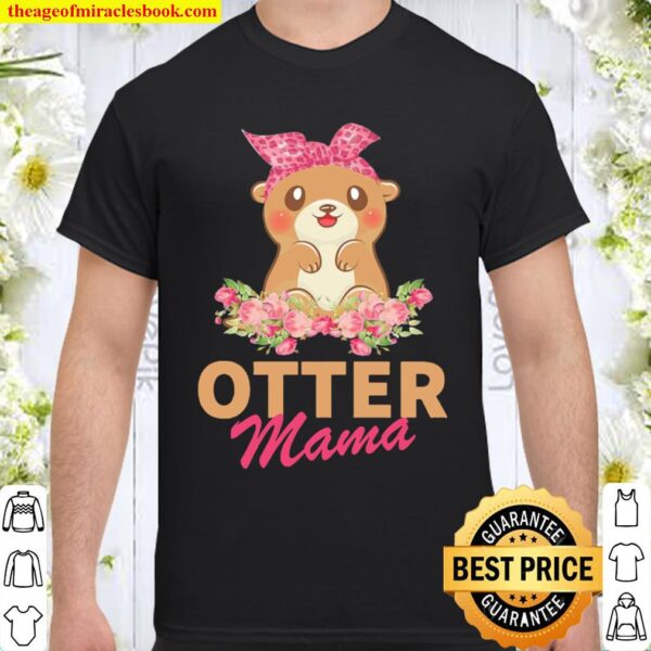 Cute OCute Otter Mama floral 2021 Shirttter Mama floral 2021 Shirt