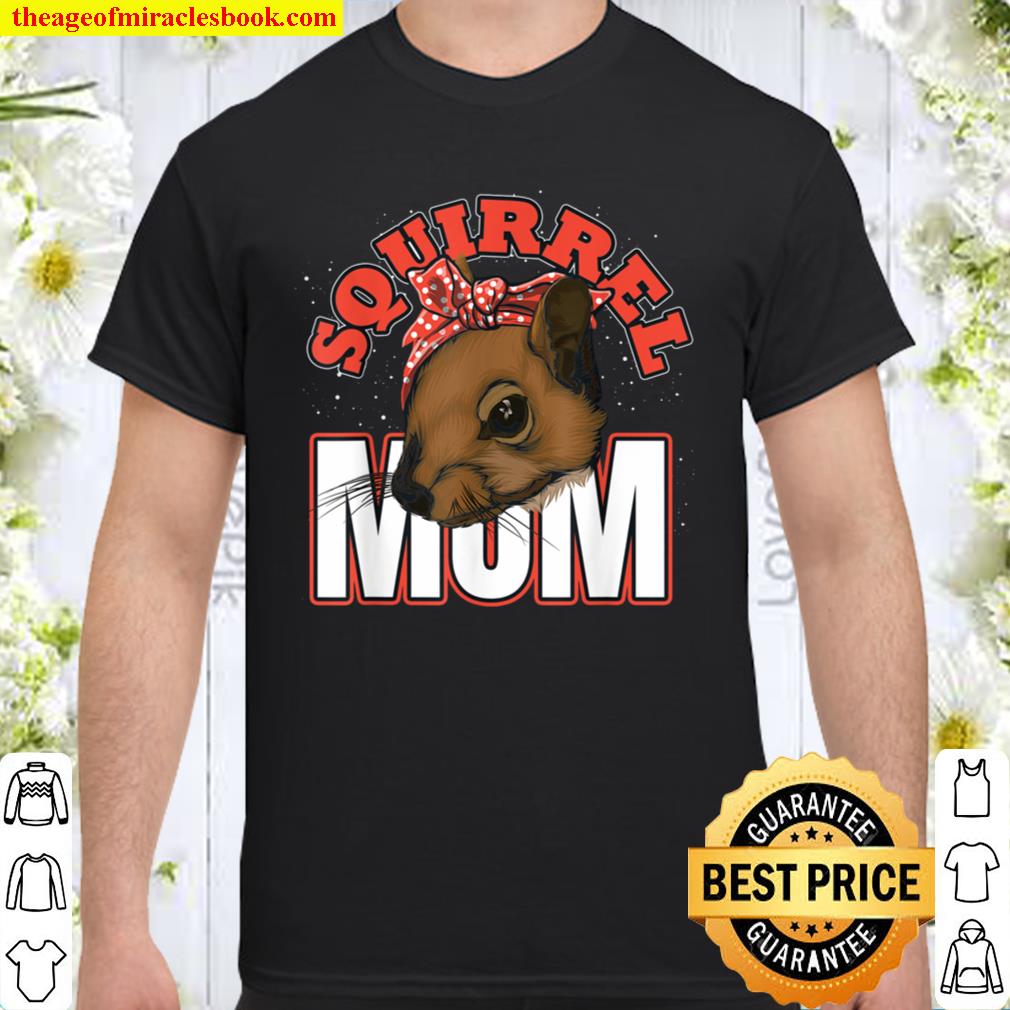 Cute Wild Animal Mom Forest Mothers Day Gift Squirrel Shirt