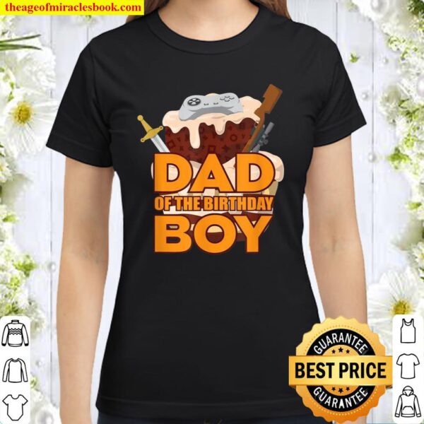 Dad Of The Birthday Boy Gamepad Dad Boy Birthday Dad Bday Classic Women T-Shirt