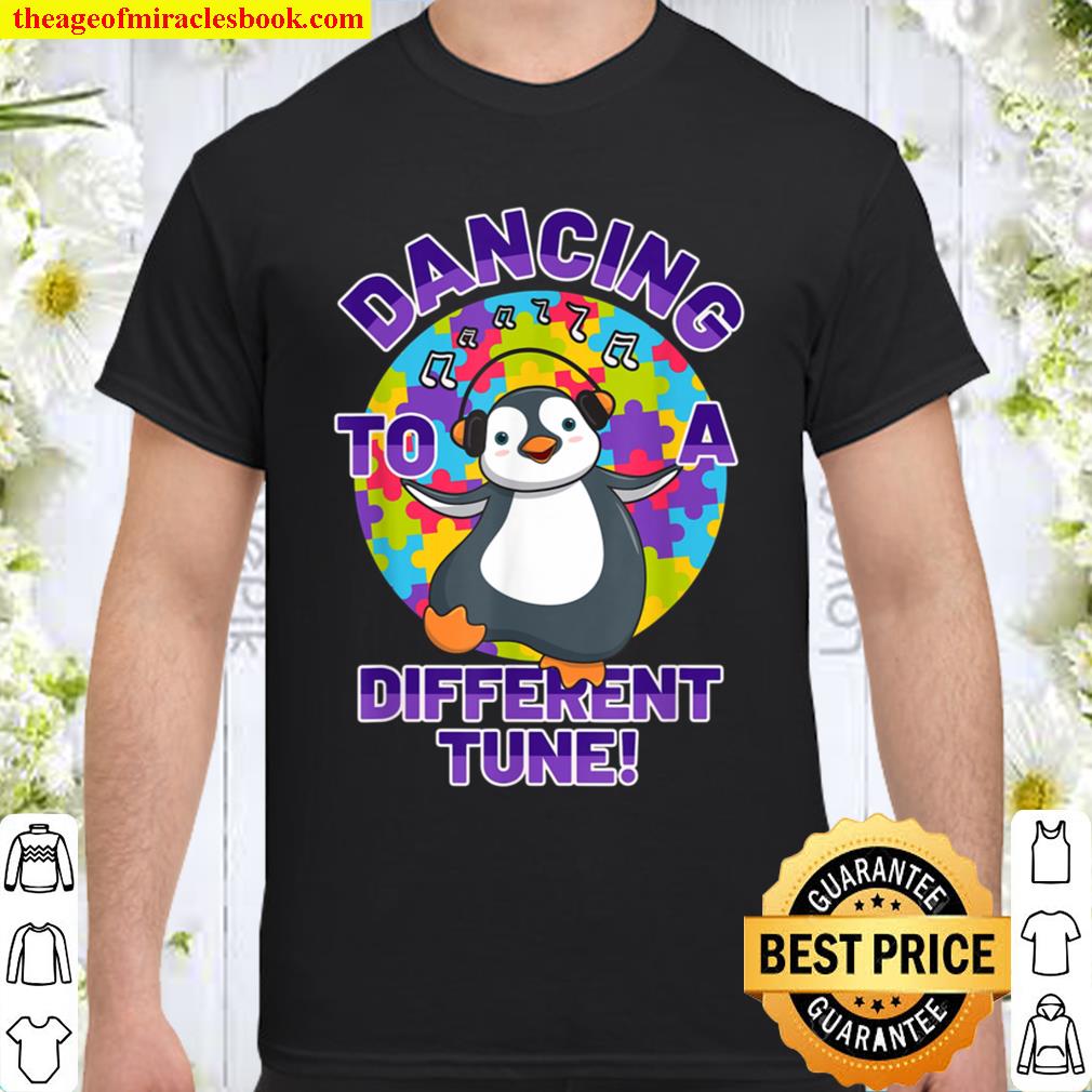 Dancing to a Different Tune Autism Awareness Penguin 2021 Shirt, Hoodie, Long Sleeved, SweatShirt