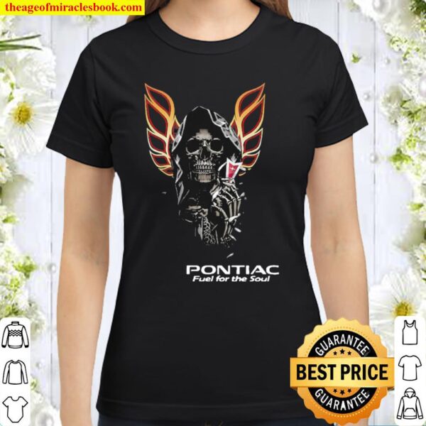 Death hug pontiac fuel for the soul Classic Women T-Shirt