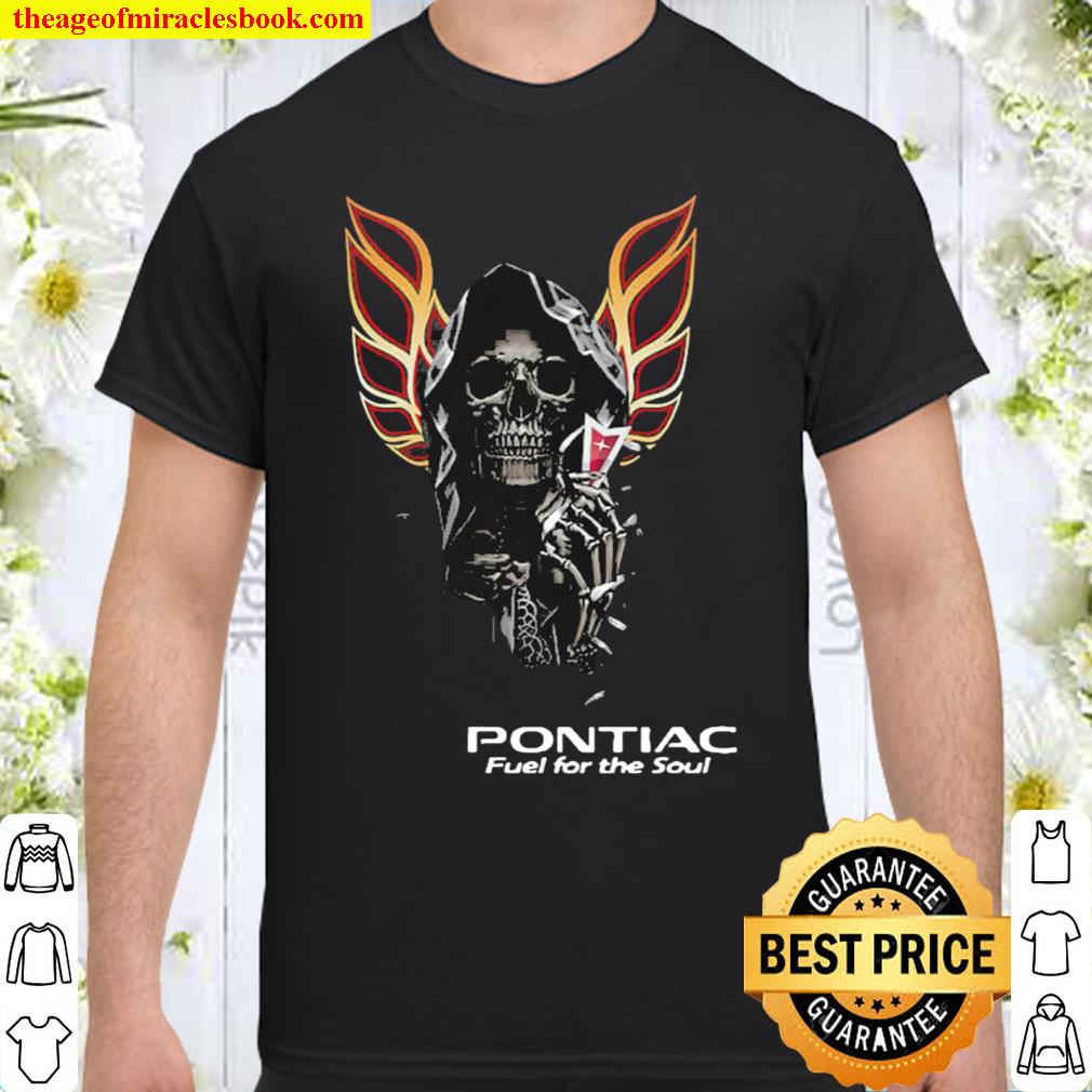 Death hug pontiac fuel for the soul Shirt