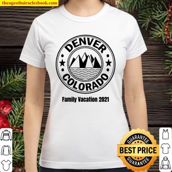 Denver Colorado Family Vacation 2021 Rocky Mountains Classic Women T-Shirt