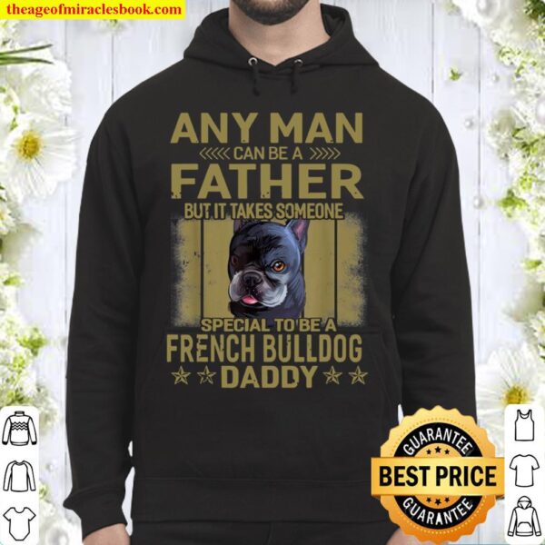 Dogs 365 French Bulldog Dog Daddy Dad Hoodie