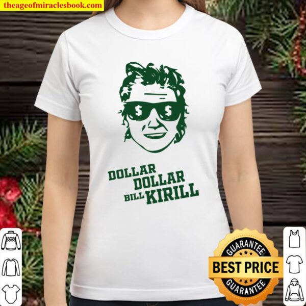 Dollar Dollar Bill Kirill Classic Women T-Shirt