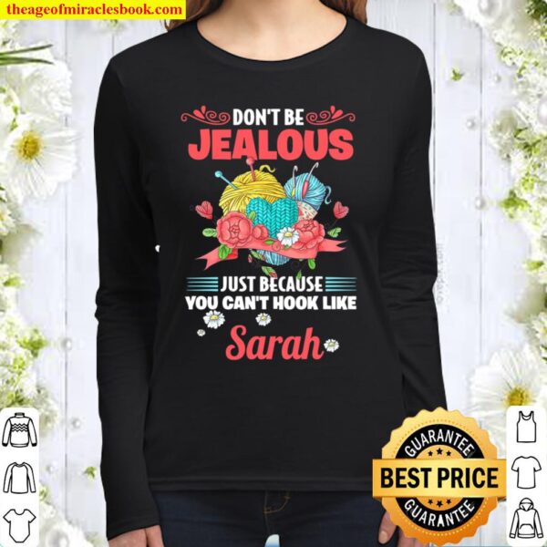 Don’t Be Jealous Just Because You Can’t Hook Like Sarah Women Long Sleeved