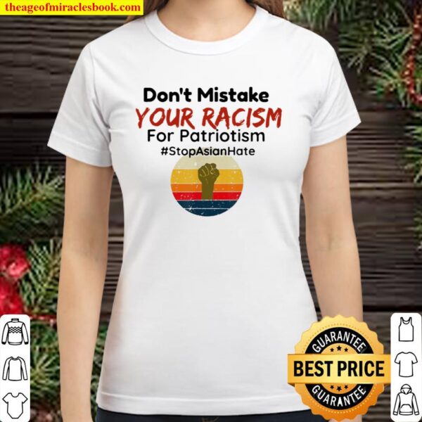 Don’t Mistake Your Racism Stop Asian Hate Vintage Classic Women T-Shirt
