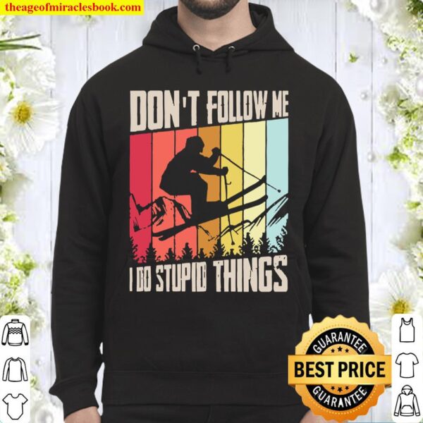 Don’t follow me I do stupid things vintage Hoodie