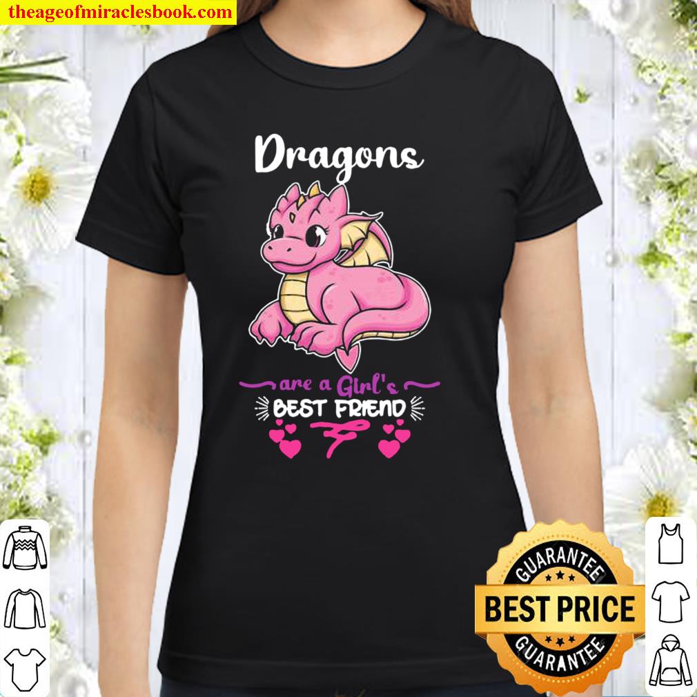 Dragons Are a Girl’s Best Friend Girls Dragon Classic Women T-Shirt