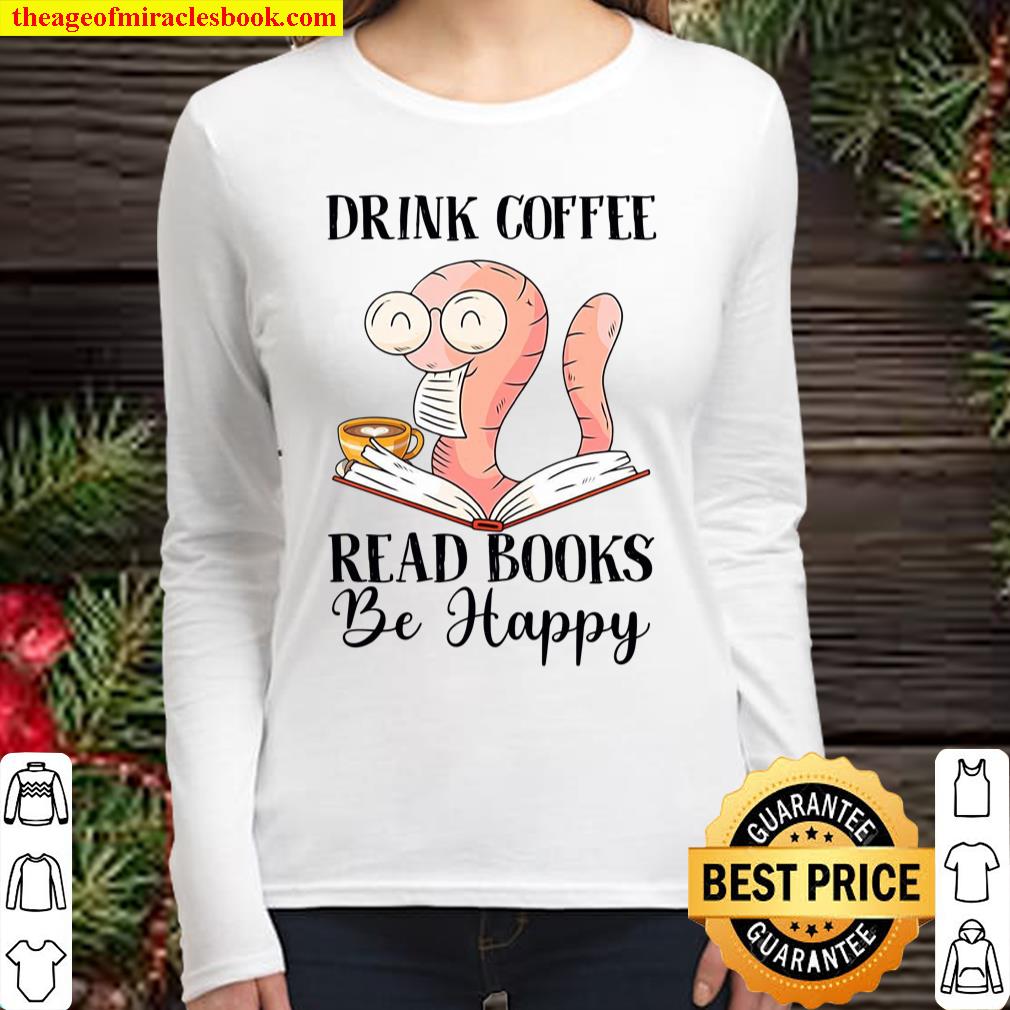 Drink coffe read books be happy Women Long Sleeved