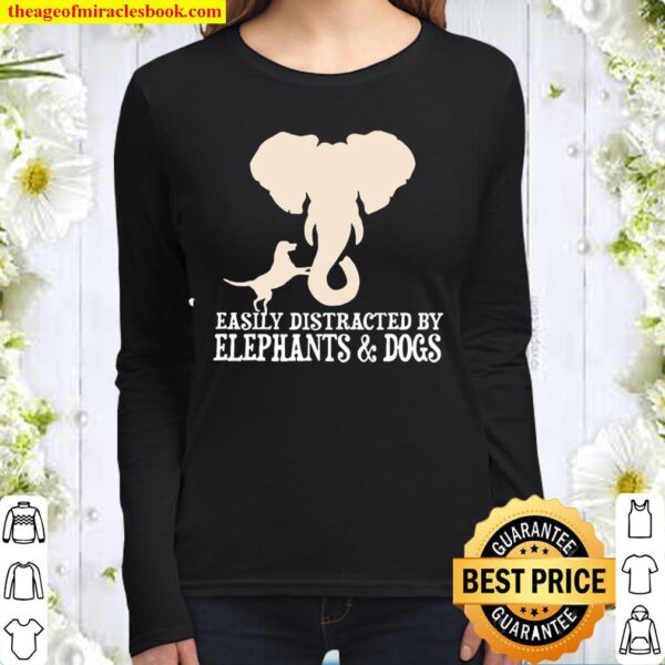 Easily Distracted By Elephants _ Dogs Women Long Sleeved