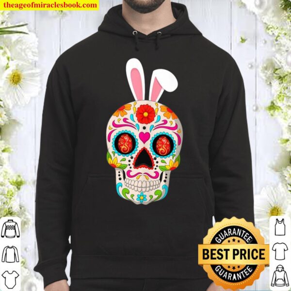 Easter Sugar Skull With Bunny Ears And Easter Eggs Hoodie