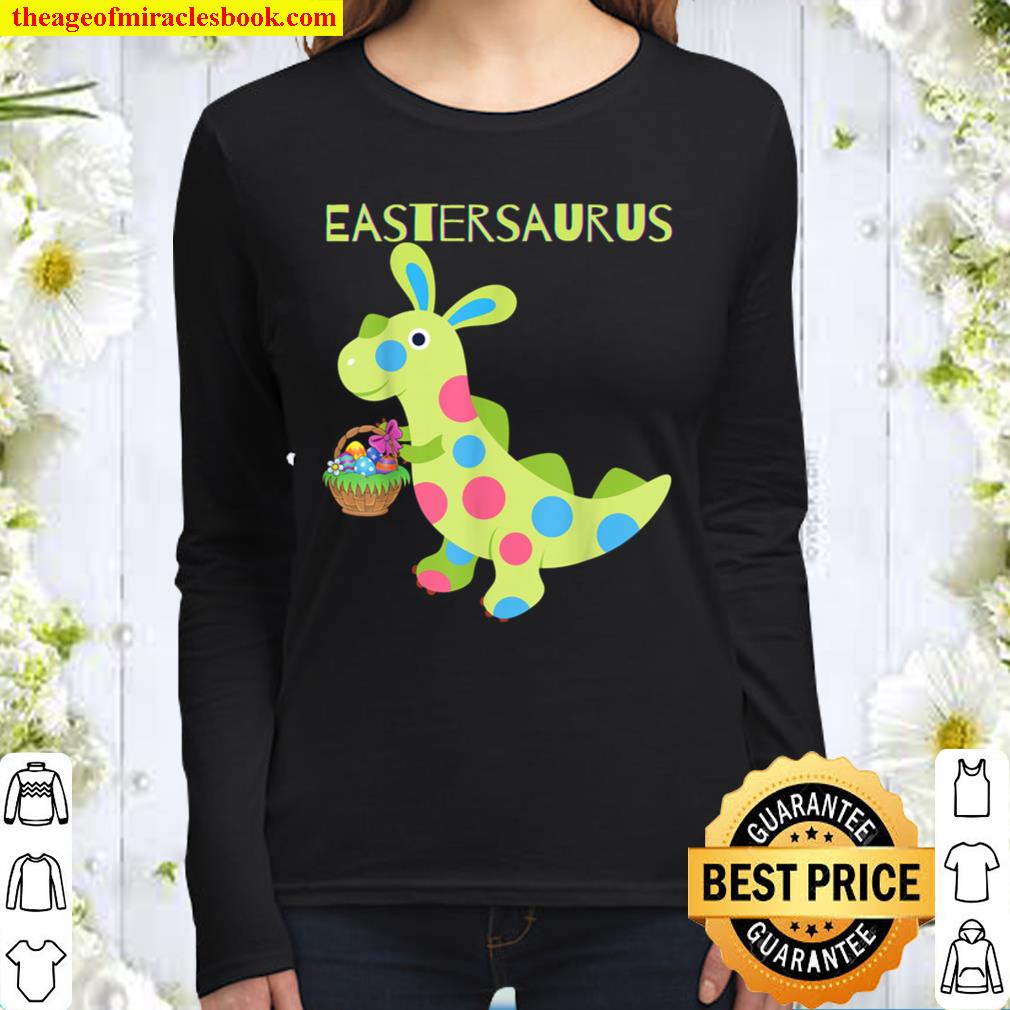 Eastersaurus Easter Dinosaur Trex Cute Boys Funny Kids Girls Women Long Sleeved