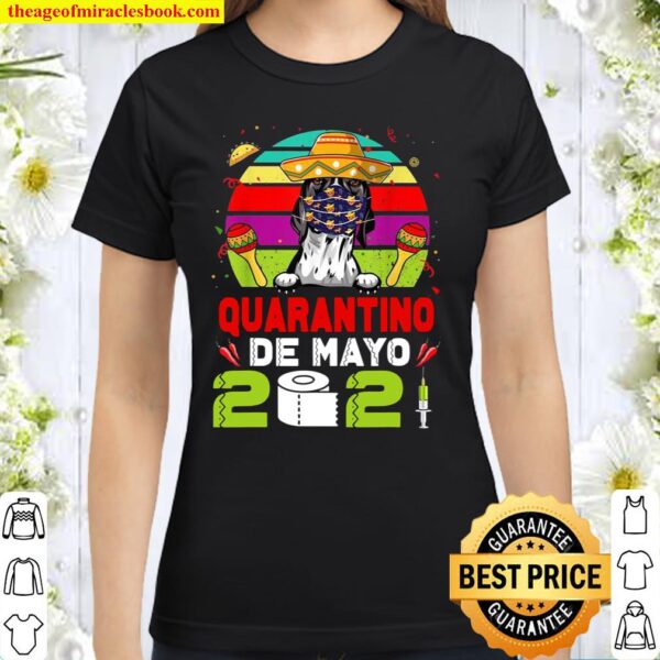 English Pointer Dog Mask Quarantino Cinco De Mayo 2021 Classic Women T-Shirt