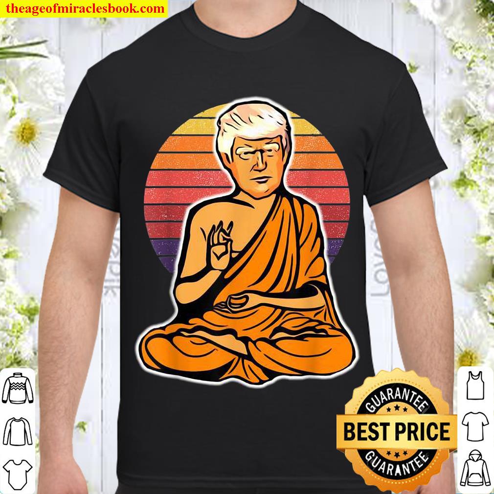 Enlightened Trump Buddha Retro Vintage 2021 Shirt, Hoodie, Long Sleeved, SweatShirt