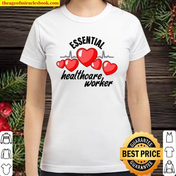 Essential Healthcare Worker Nurses Classic Women T-Shirt