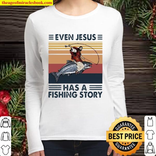 Even Jesus Has A Fishing Story Vintage Women Long Sleeved