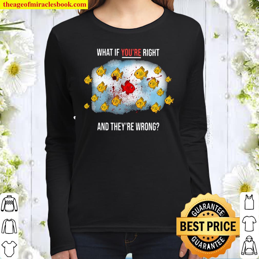 Fargo What If Youre Right And Theyre Wrong Women Long Sleeved