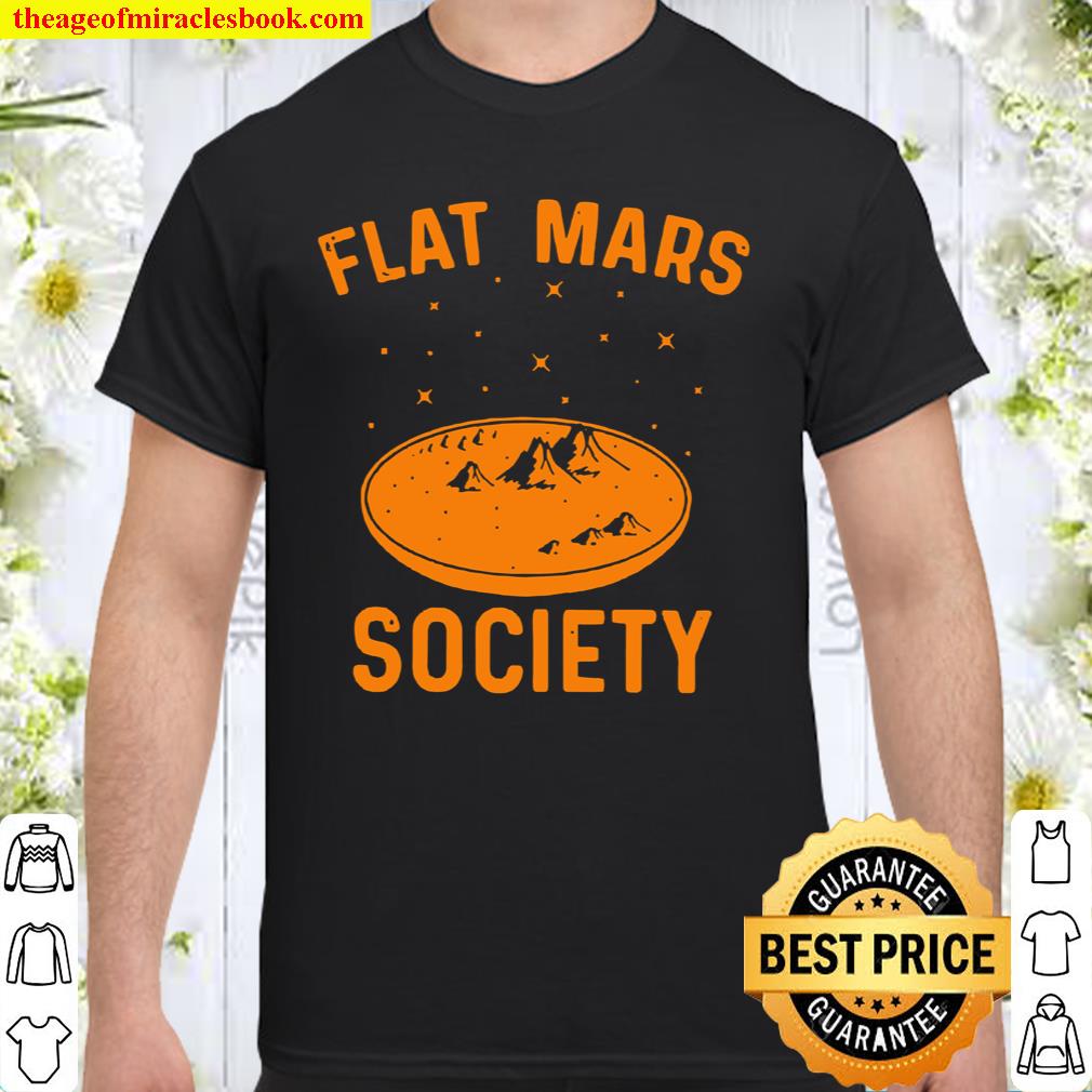 Flat Mars Society Shirt, hoodie, tank top, sweater