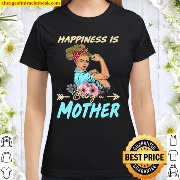 Floral Happiness Is Being A Mother Classic Women T-Shirt