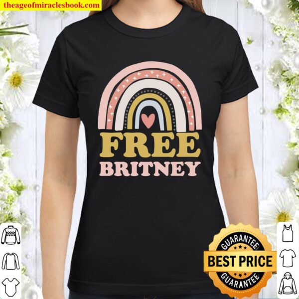 Free Britney #FreeBritney Rainbow Classic Women T-Shirt
