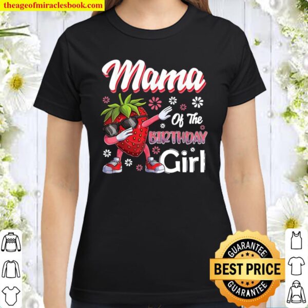Fruits Mama of the Birthday Girl Strawberry Classic Women T-Shirt