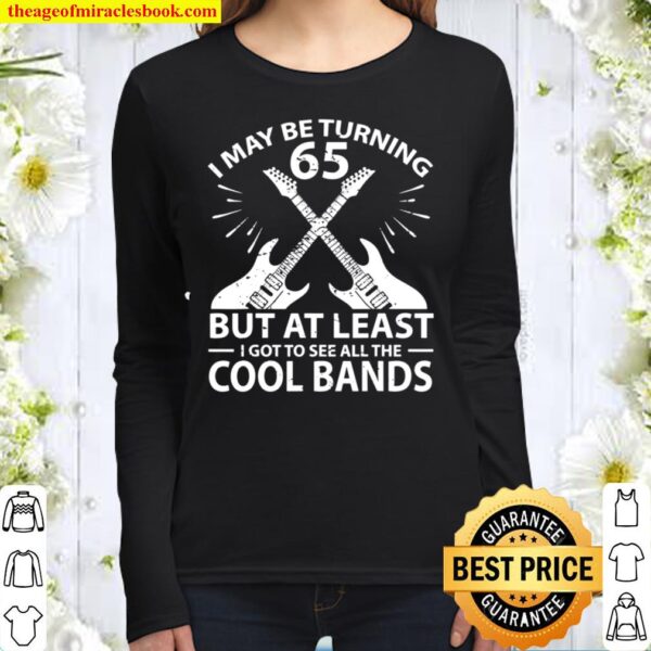 Funny 65th Birthday I May Be Turning 65 Years Women Long Sleeved