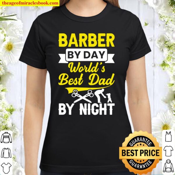 Funny Barber Dad Haircut Haircutter Hair Cut Barbershop Classic Women T-Shirt