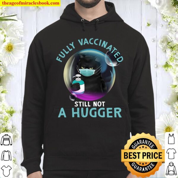 Funny Black Cat Fully Vaccinated Still Not A Hugger Hoodie