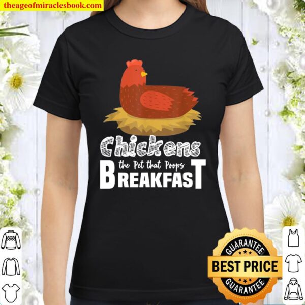Funny Chickens Pet Poop Breakfast Backyard Farmer Classic Women T-Shirt