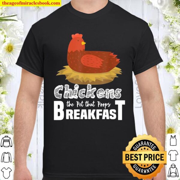 Funny Chickens Pet Poop Breakfast Backyard Farmer Shirt