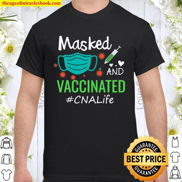 Funny Cute Masked And Vaccinated Cna Life Gift Black Shirt