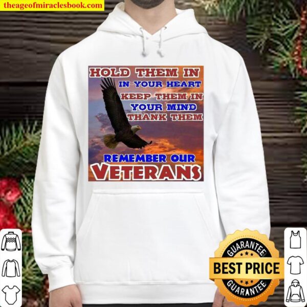 Funny Eagle Hold Them In In Your Heart Keep Them In Your Mind Thank Th Hoodie