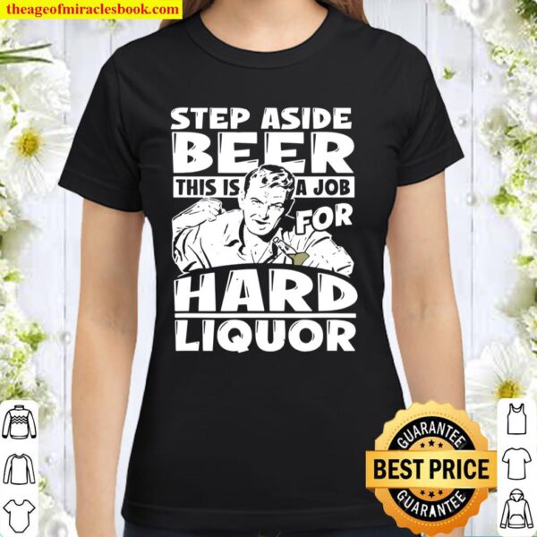 Funny Hard Liquor Retro Drinking Man Classic Women T-Shirt