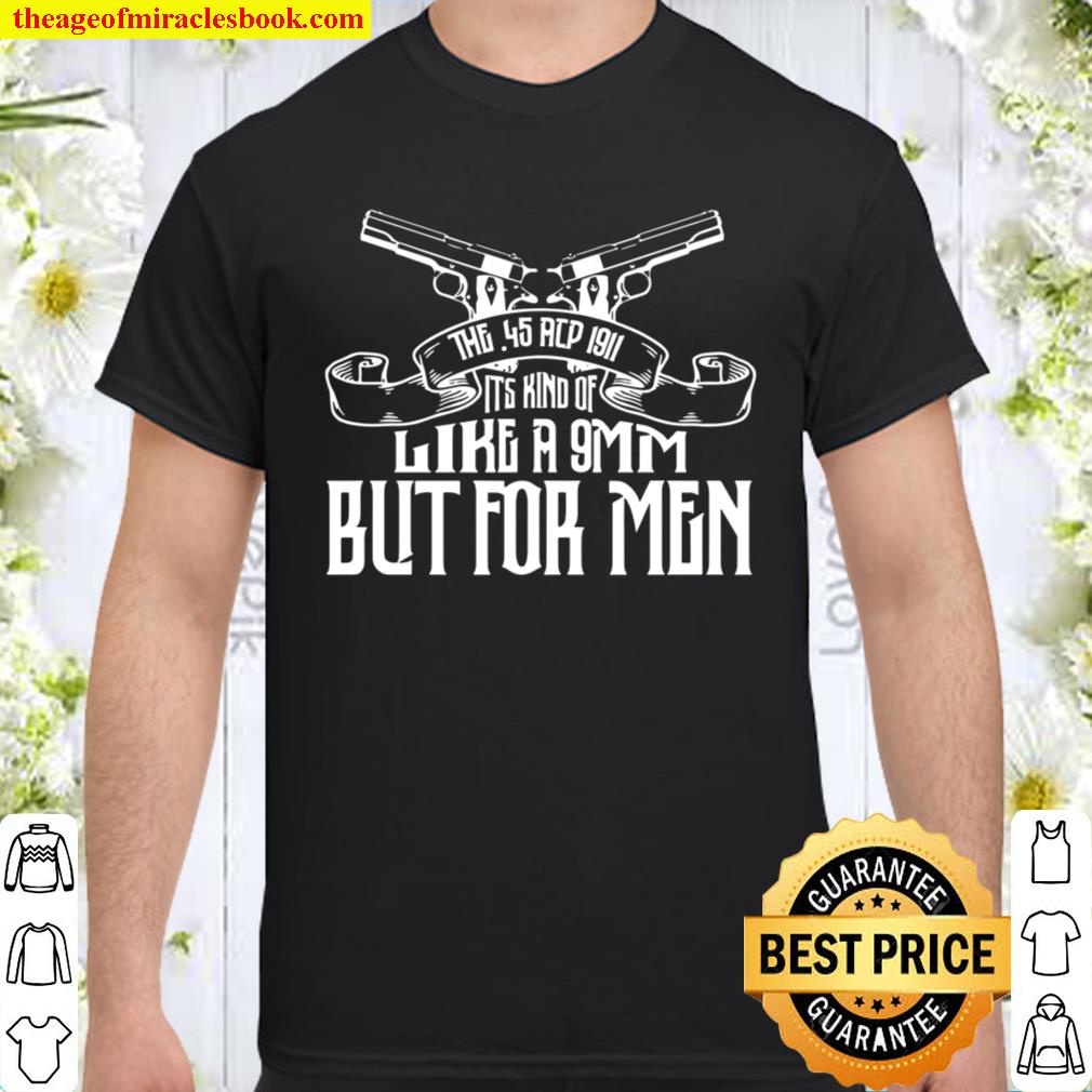 Funny Its Like A 9mm Like 1911 Caliber Gun Shooting Shirt, hoodie, tank top, sweater