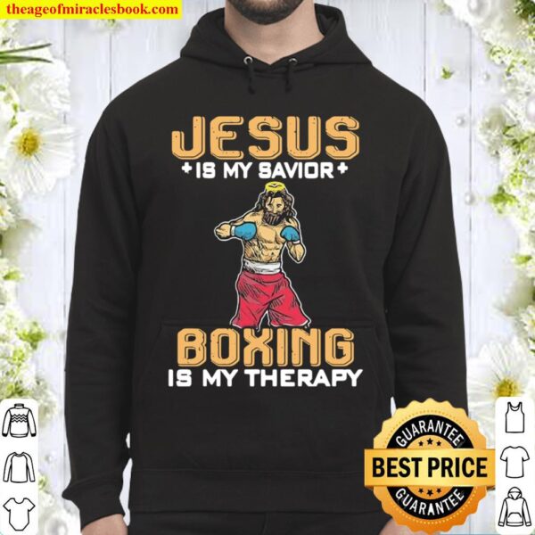 Funny Jesus Is My Savior Boxing Is My Therapy 2021 Hoodie