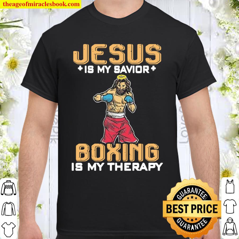 Funny Jesus Is My Savior Boxing Is My Therapy 2021 Shirt, Hoodie, Long Sleeved, SweatShirt
