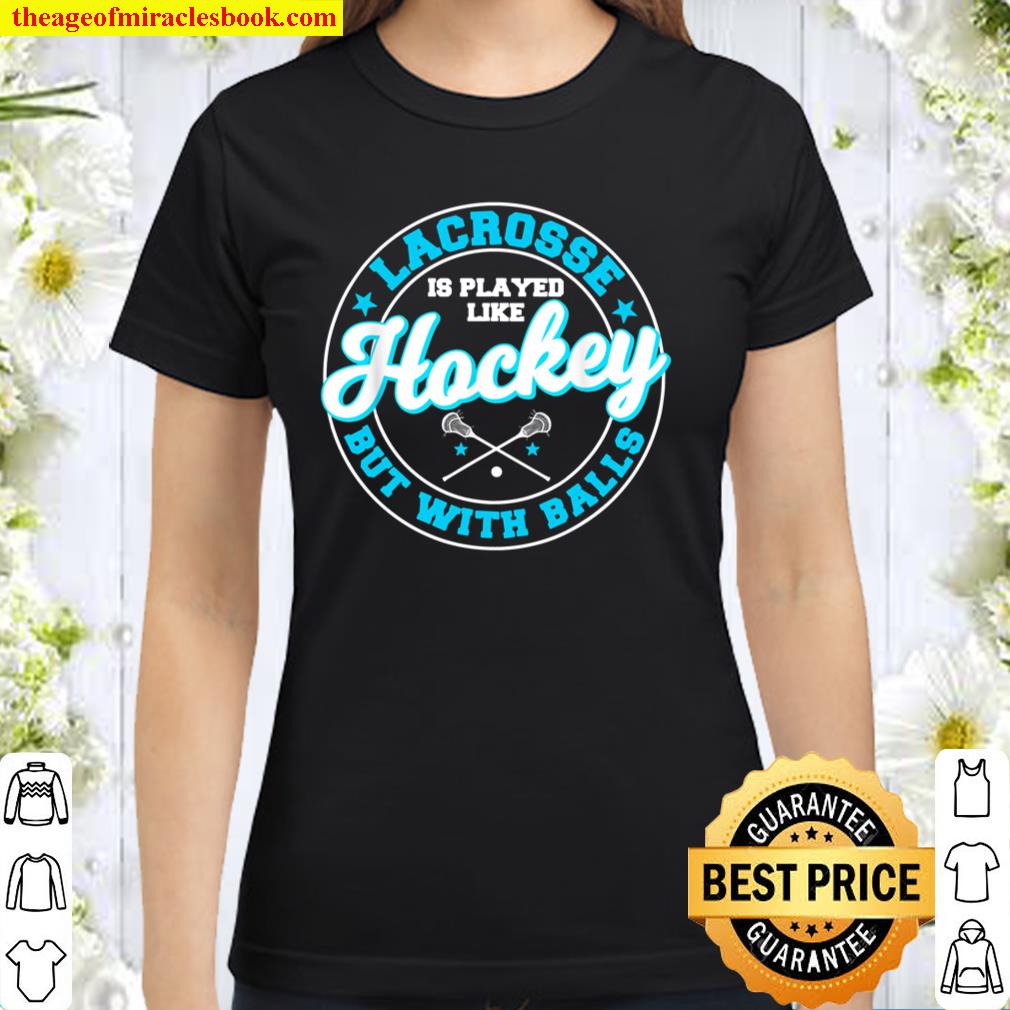 Funny Lacrosse Sports Themed, Hockey with Balls Classic Women T-Shirt
