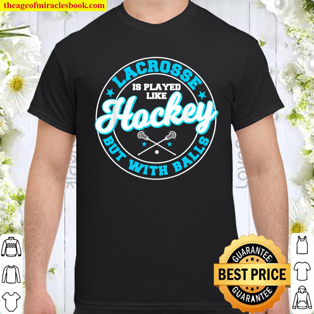 Funny Lacrosse Sports Themed, Hockey with Balls Shirt