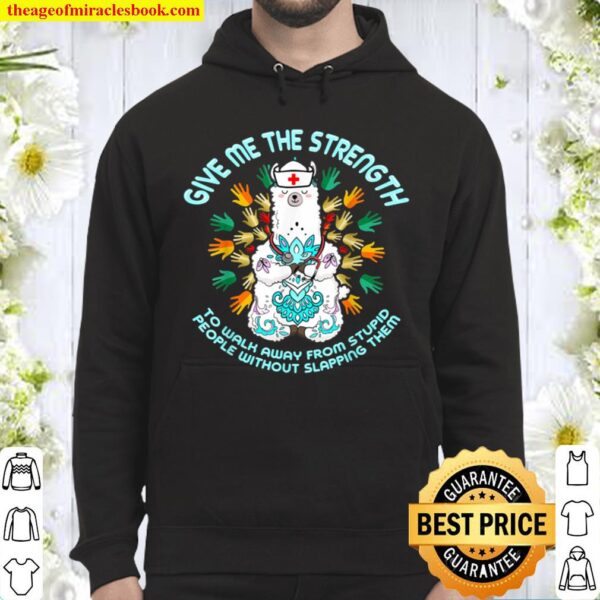 Funny Llama Give Me The Strengthy To Walk Aways Hoodie