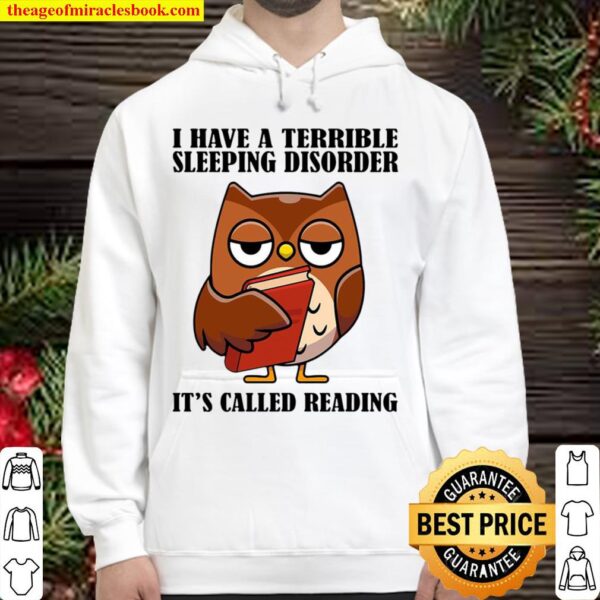 Funny Owl I Have A Terrible Sleeping Disorder It’s Called Reading Hoodie