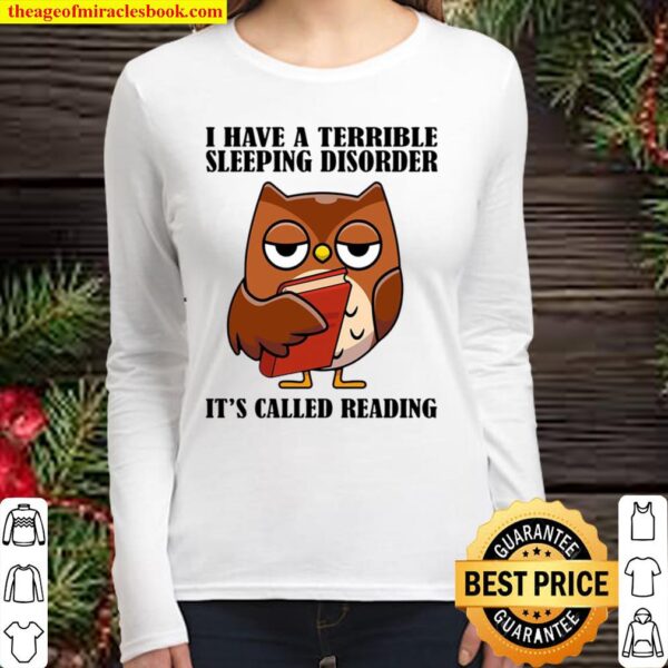 Funny Owl I Have A Terrible Sleeping Disorder It’s Called Reading Women Long Sleeved
